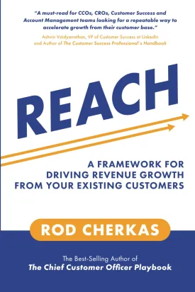 REACH: A Framework for Driving Revenue Growth from Your Existing Customers Paperback  March 26, 2024