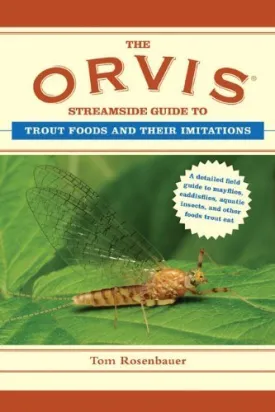 The Orvis Streamside Guide to Trout Foods and Their Imitations Reprint edition by Rosenbauer, Tom (2014) Flexibound Flexibound