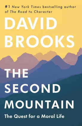The Second Mountain: The Quest for a Moral Life Hardcover  April 16, 2019