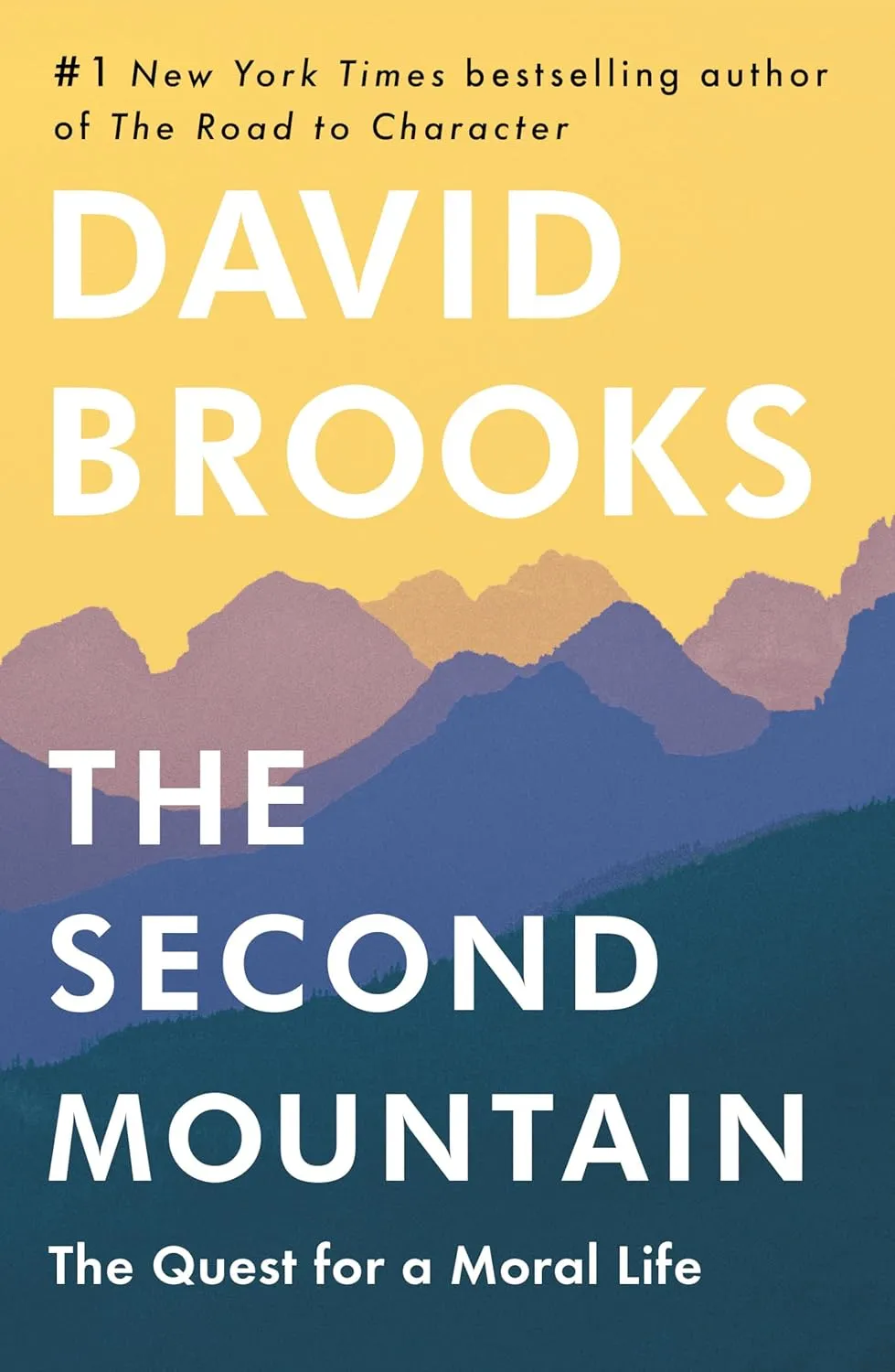The Second Mountain: The Quest for a Moral Life Hardcover  April 16, 2019